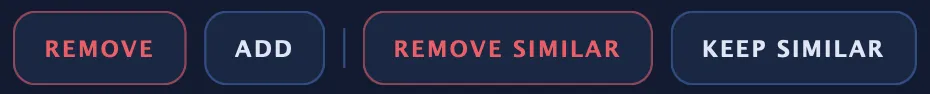 The REMOVE, ADD, REMOVE SIMILAR and KEEP SIMILAR buttons on the hit bar